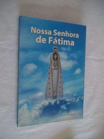 Livro - Nossa Senhora De Fátima - Tiago Benadiel Shala
