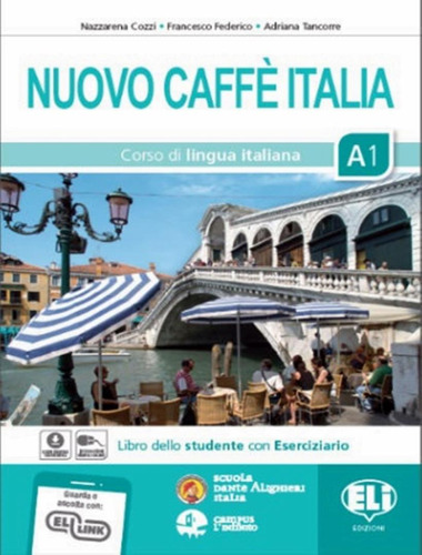 Nuovo Caffe Italia A1 - Libro Dello Studente Con Eserciziario + Cd + Libro Digitale, De Cozzi, Nazzarena. Editorial European Language Institute, Tapa Mole, Edición 1 En Italiano, 2020