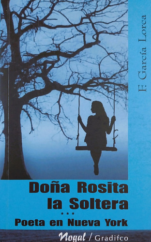 Doña Rosita La Soltera / Poeta En Nueva York - García Lorca
