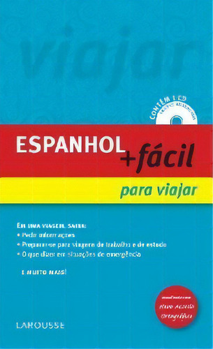 Espanhol + Facil Para Viajar (acompanha Cd-rom), De Larousse. Editora Editora Lafonte - Larousse, Capa Mole Em Português, 2010