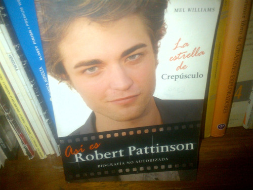 Biografias De Robert Pattinson De Crepusculo