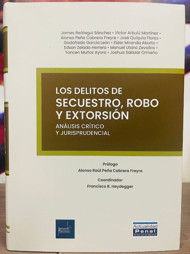 Los  Delitos  De  Secuestro. Robo Y Extorsión - Alonso Peña