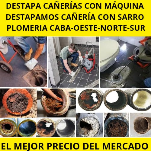Destapaciones Zona Norte, Cañerías, Cloacas, Oeste, Sur Caba