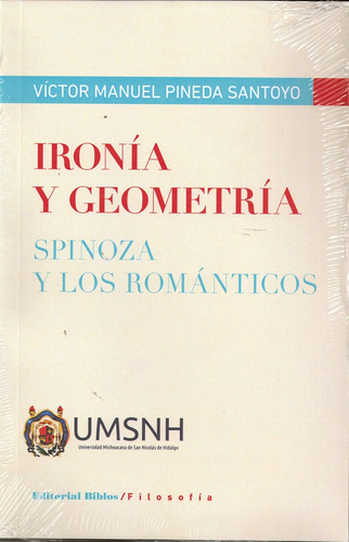 Ironia Y Geometria. Spinoza Y Los Romanticos - Victor Manuel