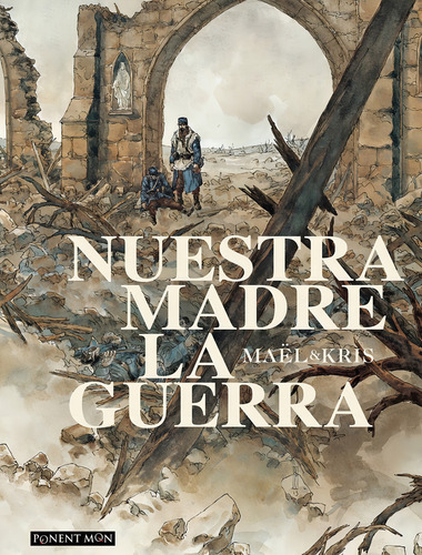 Nuestra Madre La Guerra, De Christophe Goret Y Martin Leclerc. Editorial Ponent Mon, Tapa Dura En Español