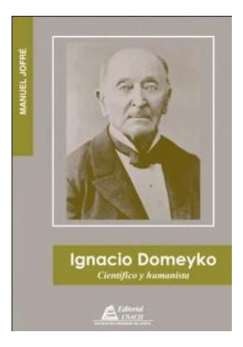 Libro Ignacio Domeyco Científico Y Humanista /102