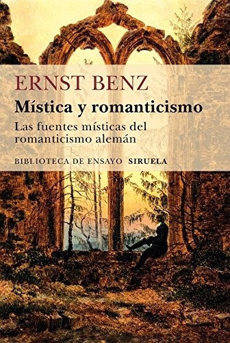 Mística Y Romanticismo, De Ernst Benz. Editorial Siruela (g), Tapa Blanda En Español, 2014