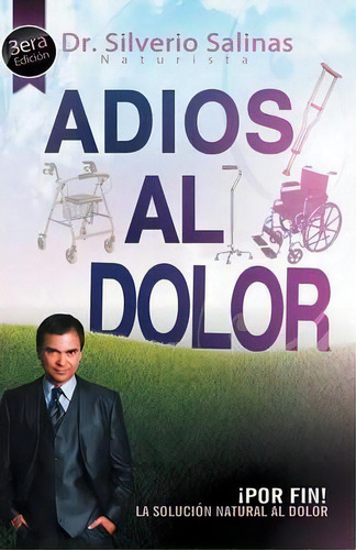 Adios Al Dolor, De Dr Silverio Salinas. Editorial Palibrio, Tapa Blanda En Español