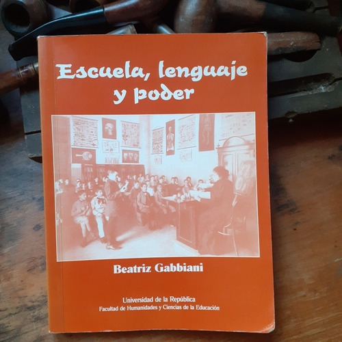 Escuela, Lenguaje Y Poder / Beatriz Gabbiani