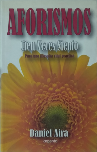 Cien Veces Siento / Daniela Aira / Ed. Argenta / Usado!