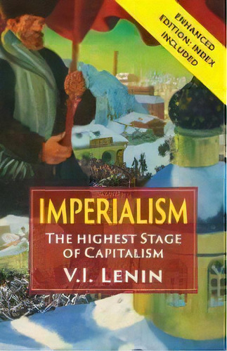Imperialism The Highest Stage Of Capitalism : Enhanced Edition With Index, De Vladimir Ilich Lenin. Editorial Echo Point Books & Media, Tapa Blanda En Inglés