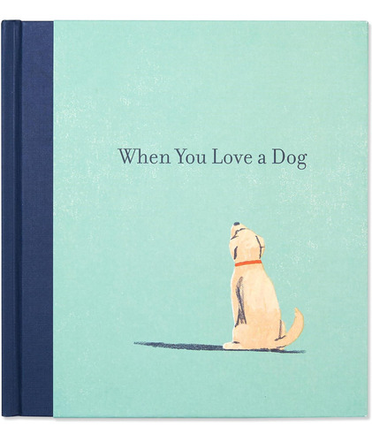 Libro: When You Love A Dog  A Gift Book For Dog Owners And
