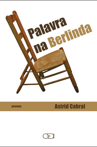 Palavra na Berlinda, de Cabral, Astrid. Ibis Libris Editora, capa mole em português, 2011