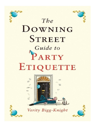 The Downing Street Guide To Party Etiquette - Verity B. Eb19