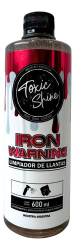 Limpiador De Llantas Para Auto Iron - Toxic Shine 600ml