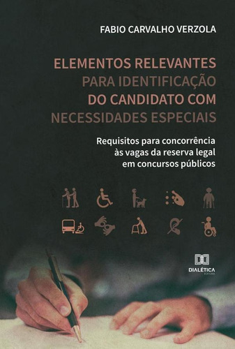 Elementos Relevantes Para Identificação Do Candidato Com Necessidades Especiais, De Fabio Carvalho Verzola. Editorial Dialética, Tapa Blanda En Portugués, 2021