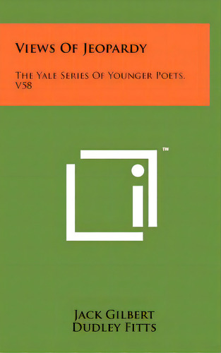 Views Of Jeopardy: The Yale Series Of Younger Poets, V58, De Gilbert, Jack. Editorial Literary Licensing Llc, Tapa Dura En Inglés