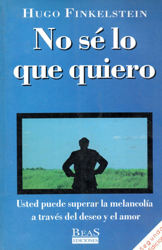 Unionlibros | No Sé Lo Que Quiero - Hugo Finkelstein #560 (Usado)