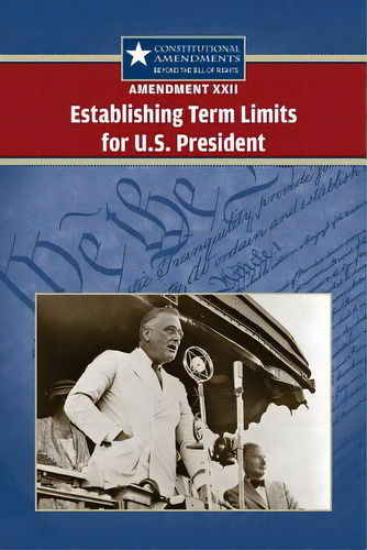 Amendment Xxii: Establishing Term Limits For The U.s. President, De Vasil Biscontini, Tracey. Editorial Greenhaven, Tapa Blanda En Inglés