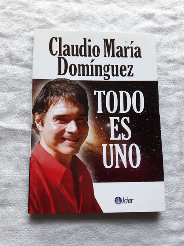 Claudio Maria Dominguez - Todo Es Uno - Kier 2009