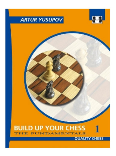 Build Up Your Chess 1 - Artur Yusupov. Eb14