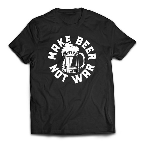 Remera Beer Cerveza Make Beer Not War Paz Amistad Barril 