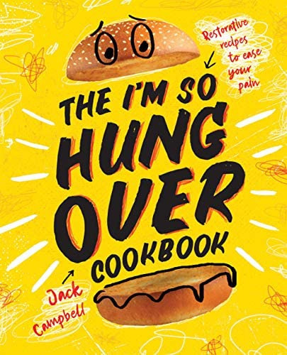 The Iøm-So-Hungover Cookbook: Restorative recipes to ease your pain, de Campbell, Jack. Editorial Smith Street Books, tapa dura en inglés