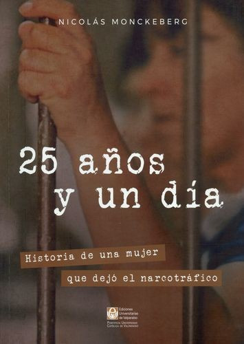 Libro 25 Años Y Un Día. Historia De Una Mujer Que Dejó El N