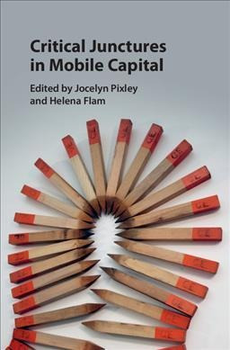 Critical Junctures In Mobile Capital - Jocelyn Pixley
