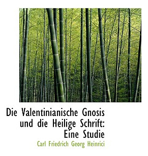 Libro Die Valentinianische Gnosis Und Die Heilige Schrift...