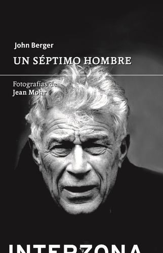 Un Septimo Hombre - John Berger - Interzona