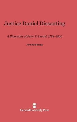 Libro Justice Daniel Dissenting - John Paul Frank