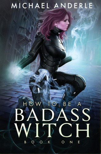 How To Be A Badass Witch, De Anderle, Michael. Editorial Lmbpn Pub, Tapa Blanda En Inglés