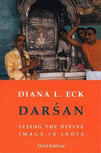 Darsan : Seeing The Divine Image In India, De Diana L. Eck. Editorial Columbia University Press, Tapa Blanda En Inglés
