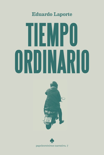 Tiempo Ordinario, De Laporte, Eduardo. Editorial Papeles Minimos Ediciones, Tapa Blanda En Español