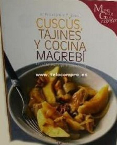Cuscus , Tajines Y Cocina Magrebi Recetas Faciles Y Delicios