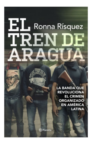 El Tren De Aragua - Ronna Rísquez