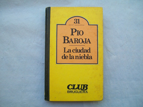 Pio Baroja La Ciudad Del Niebla Club Bruguera Tapa Dura