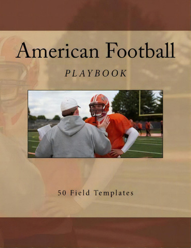 American Football Playbook, De Richard B Foster. Editorial Createspace Independent Publishing Platform, Tapa Blanda En Inglés
