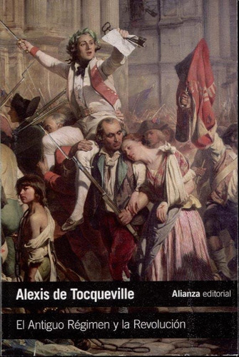 El Antiguo Regimen Y La Revolucion - Alexis De Tocqueville
