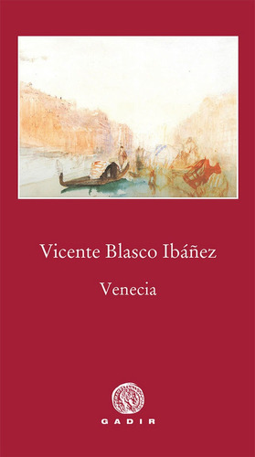 Venecia, De Blasco Ibáñez, Vicente. Editorial Gadir Editorial, Tapa Dura En Español