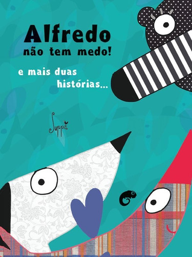 Alfredo Não Tem Medo!, De Suppa. Editora Camaleao Editora, Capa Mole Em Português