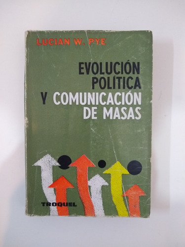 Evolucion Politica Y Comunicación De Masas Lucian Pye