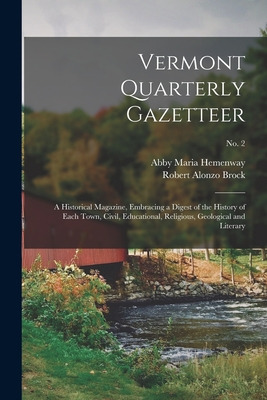 Libro Vermont Quarterly Gazetteer: A Historical Magazine,...