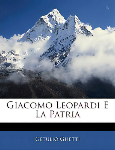 Giacomo Leopardi E La Patria, De Ghetti, Getulio. Editorial Nabu Pr, Tapa Blanda En Inglés