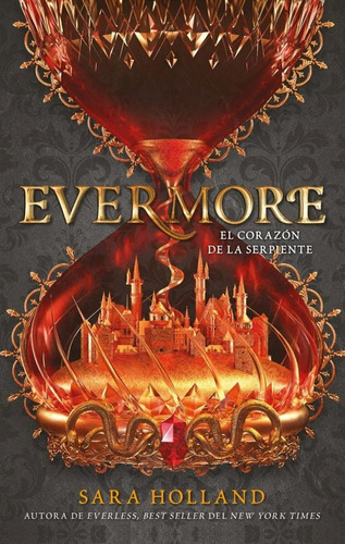 Everless 2: Evermore - Corazón De Serpiente - Sara Holland