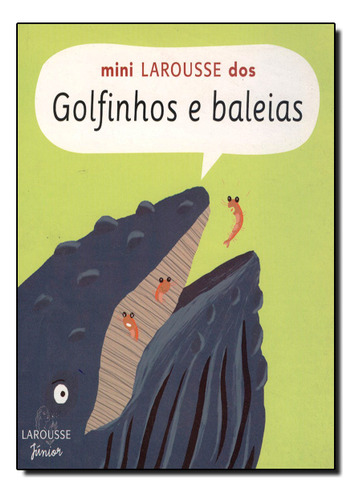 Mini Larousse Golfinhos E Baleias, De Editora Larousse Brasil. Editorial Larousse - Lafonte, Capa Dura Em Português