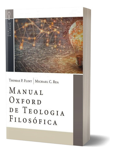Livro Manual Oxford De Teologia Filosófica - Thomas P. Flint, De Thomas P. Flint. Unica, Vol. Único. Editorial Ultimato Em Português