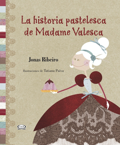 La Historia Pastelesca De Madame Valesca - Jonas Ribeiro