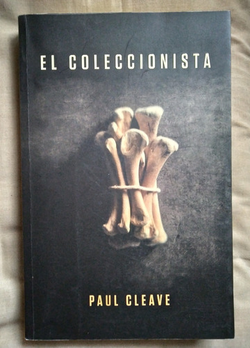 El Coleccionista Paul Cleave 2012 432p Impecable Unico Dueño